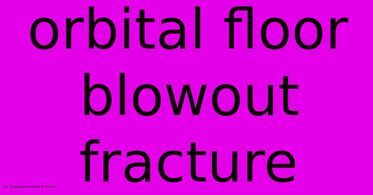 Orbital Floor Blowout Fracture