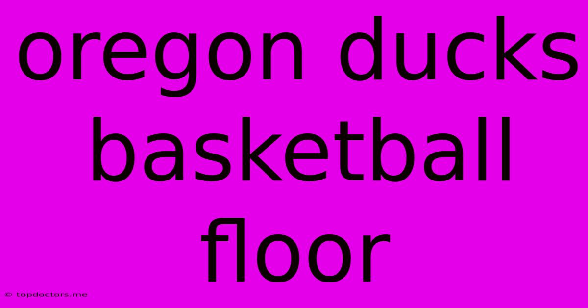 Oregon Ducks Basketball Floor