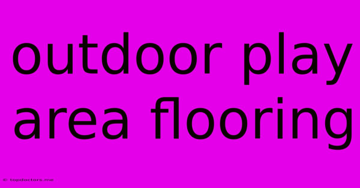 Outdoor Play Area Flooring
