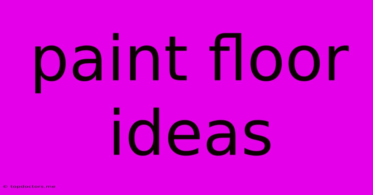 Paint Floor Ideas Paint Floor Ideas