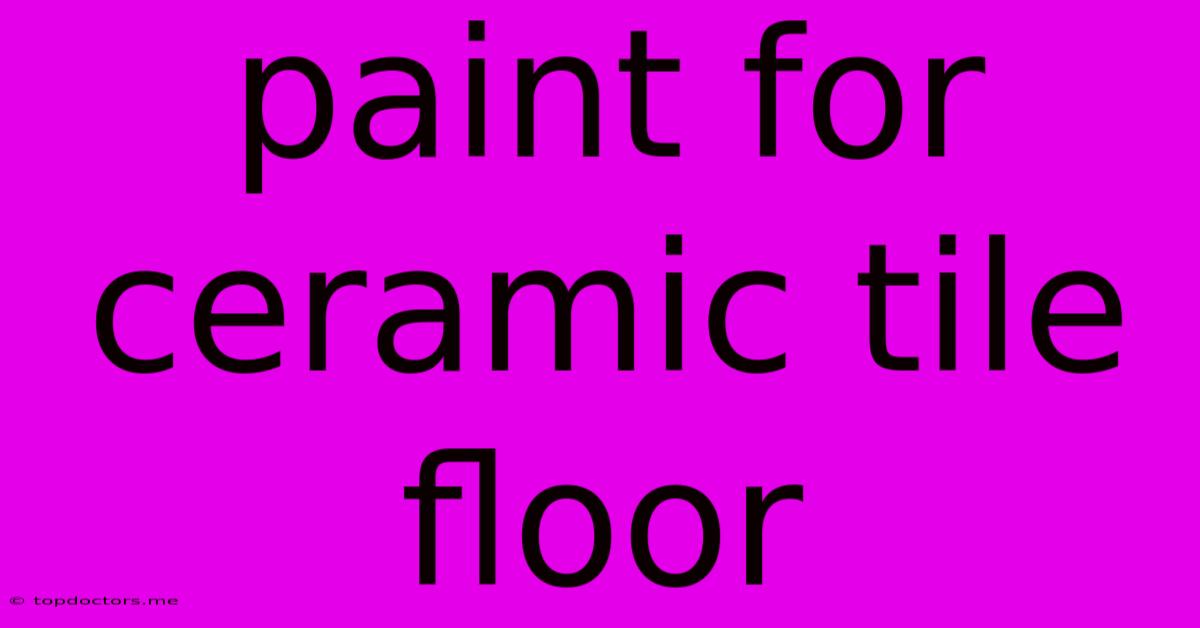 Paint For Ceramic Tile Floor Paint For Ceramic Tile Floor
