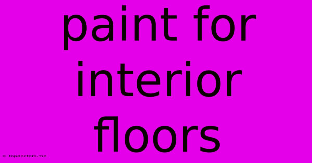 Paint For Interior Floors