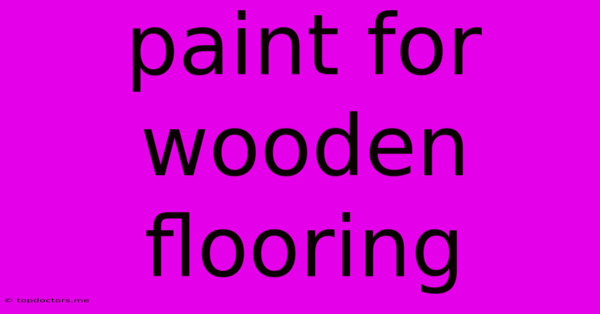 Paint For Wooden Flooring Paint For Wooden Flooring