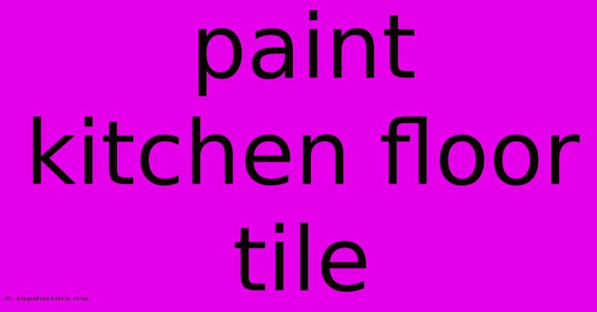 Paint Kitchen Floor Tile Paint Kitchen Floor Tile