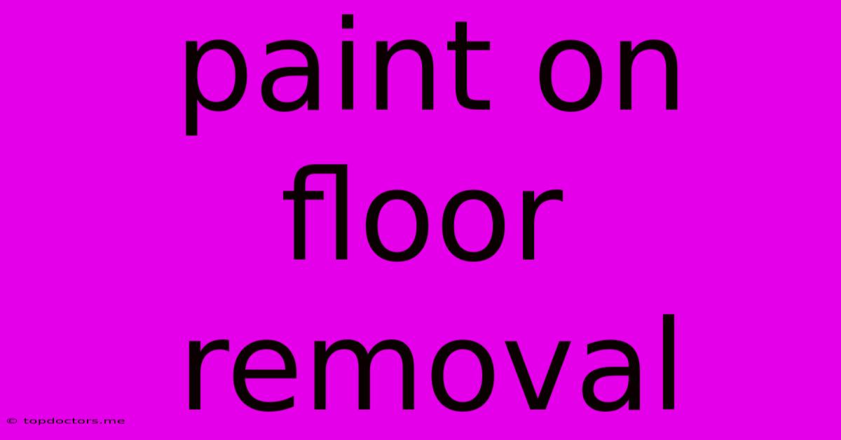 Paint On Floor Removal