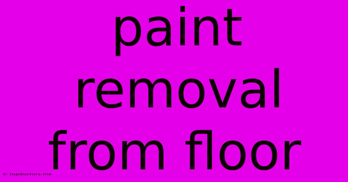 Paint Removal From Floor Paint Removal From Floor
