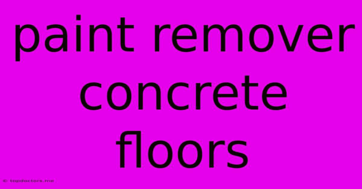 Paint Remover Concrete Floors