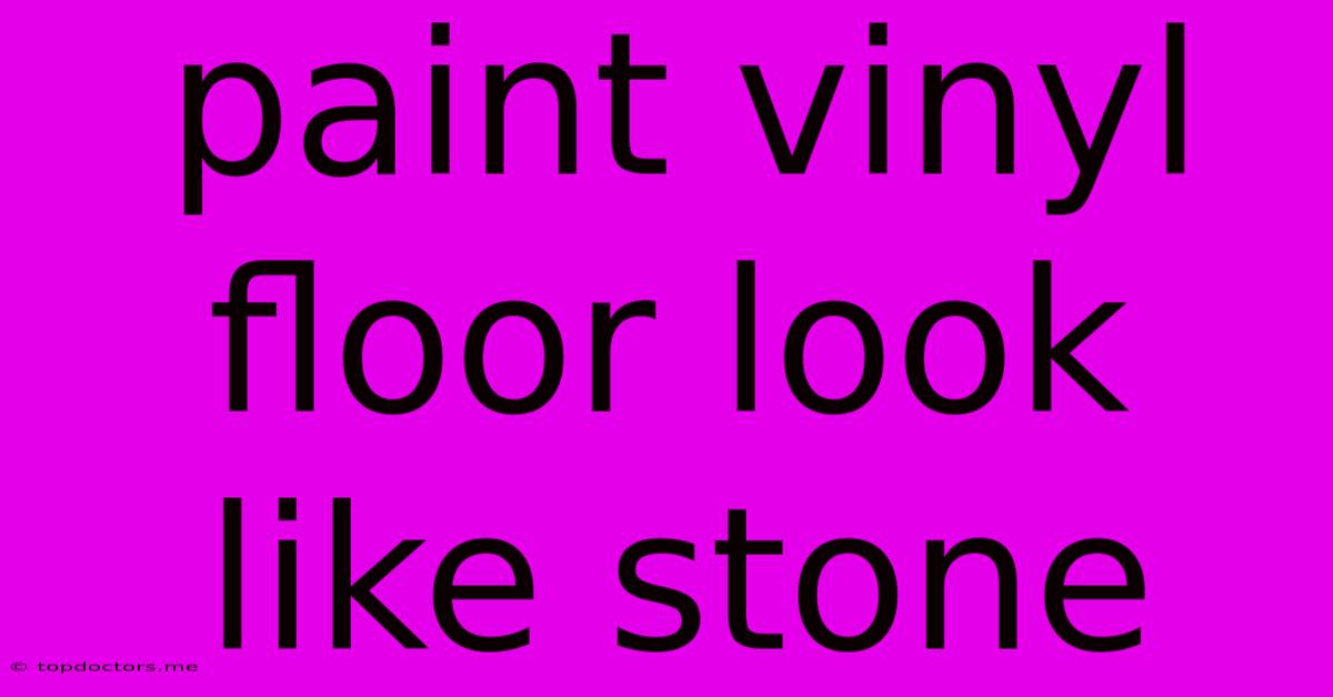 Paint Vinyl Floor Look Like Stone