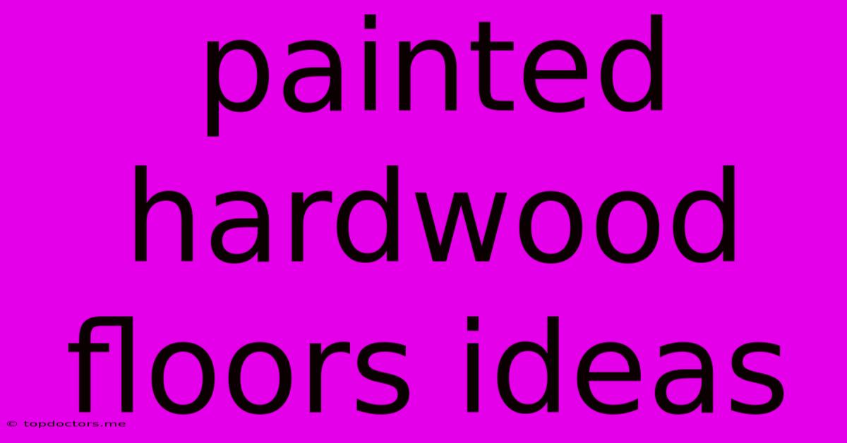 Painted Hardwood Floors Ideas