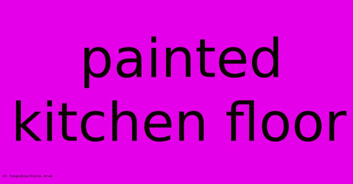 Painted Kitchen Floor Painted Kitchen Floor