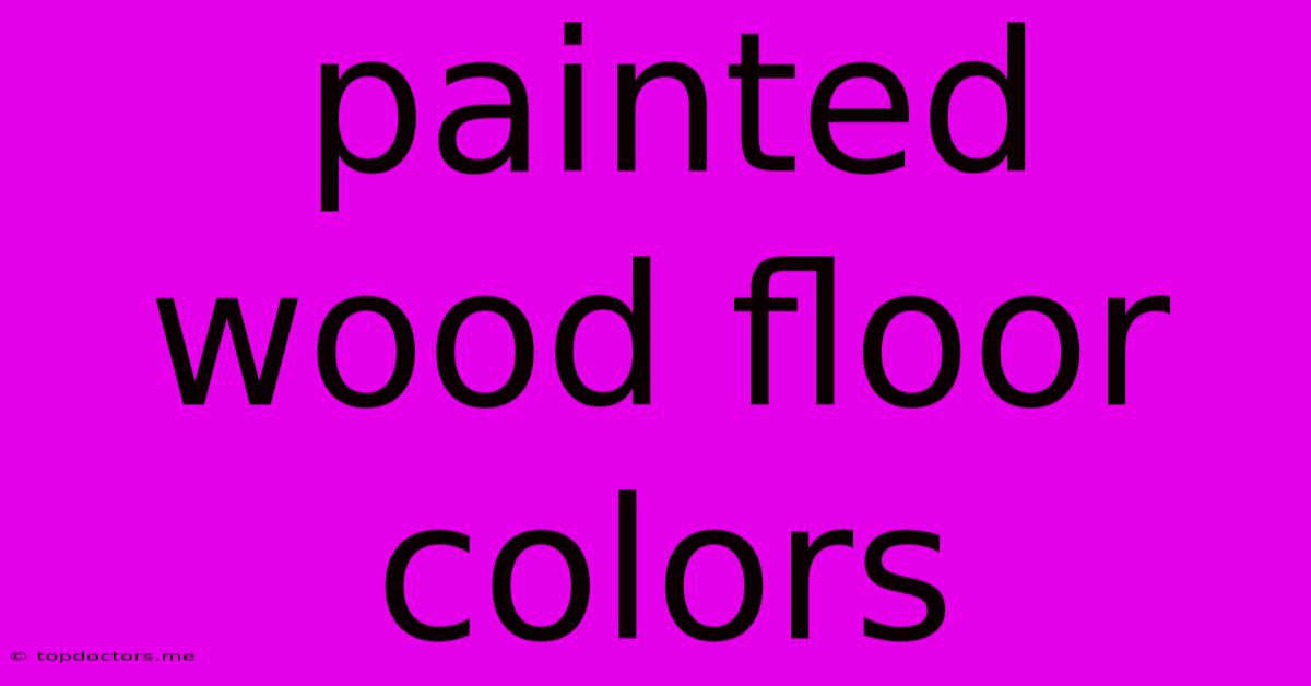 Painted Wood Floor Colors
