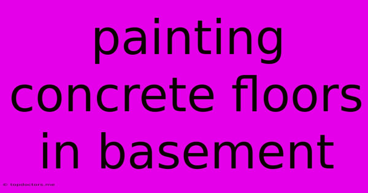 Painting Concrete Floors In Basement Painting Concrete Floors In Basement