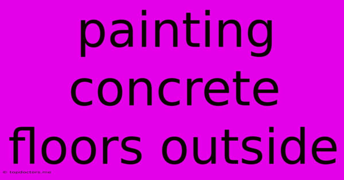 Painting Concrete Floors Outside Painting Concrete Floors Outside