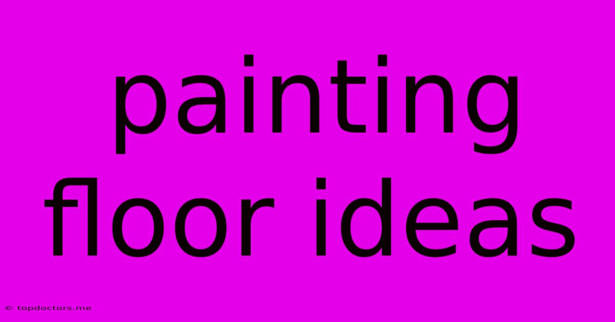 Painting Floor Ideas Painting Floor Ideas