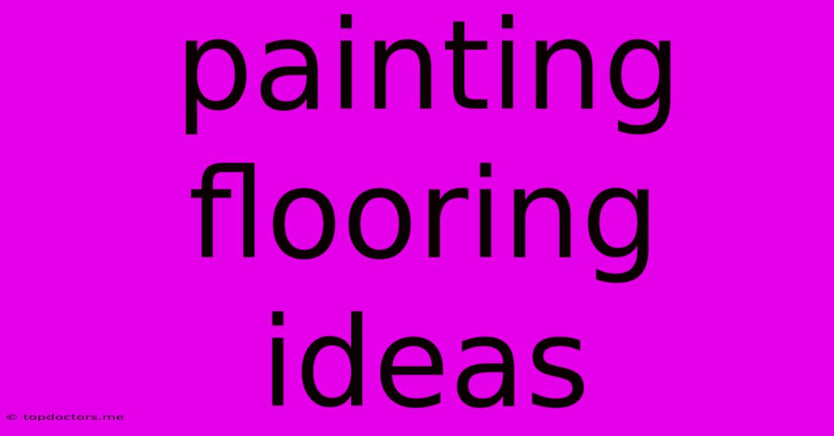 Painting Flooring Ideas Painting Flooring Ideas