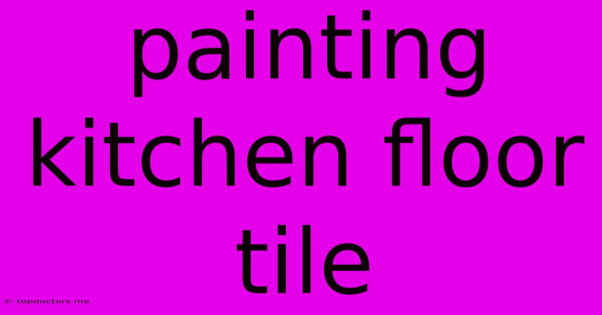 Painting Kitchen Floor Tile