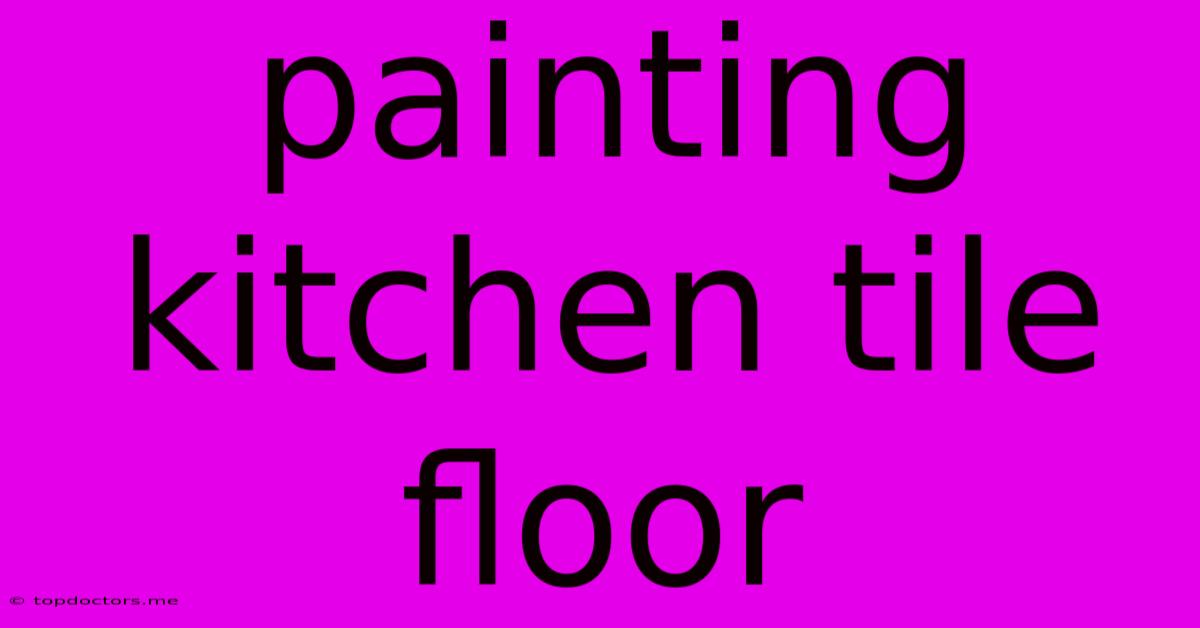 Painting Kitchen Tile Floor