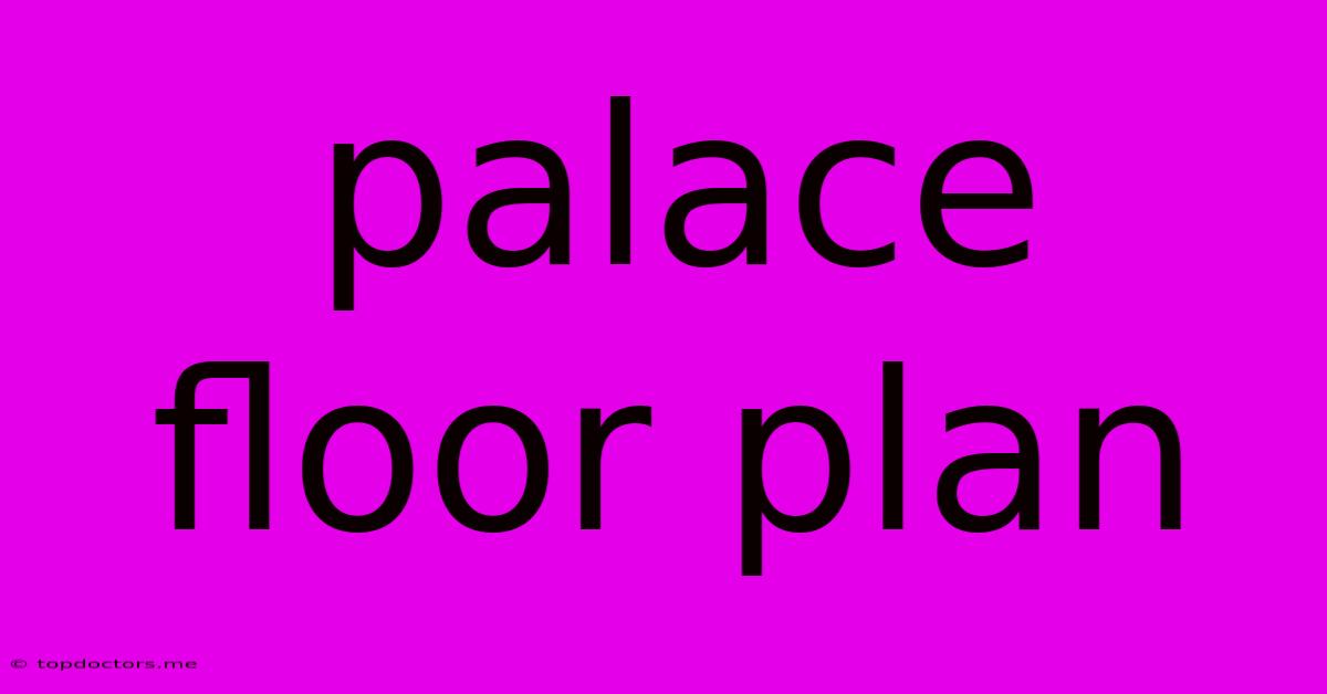 Palace Floor Plan