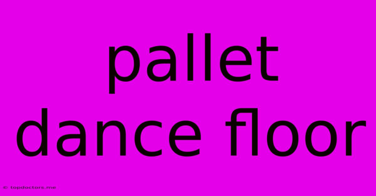 Pallet Dance Floor Pallet Dance Floor