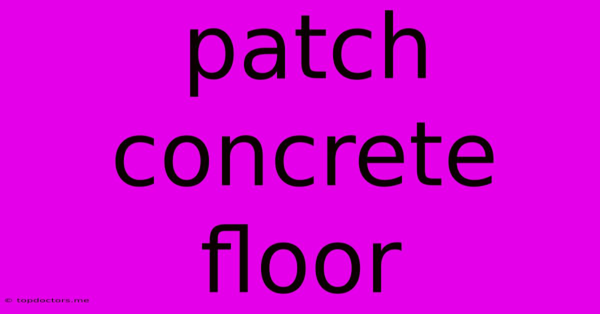 Patch Concrete Floor Patch Concrete Floor