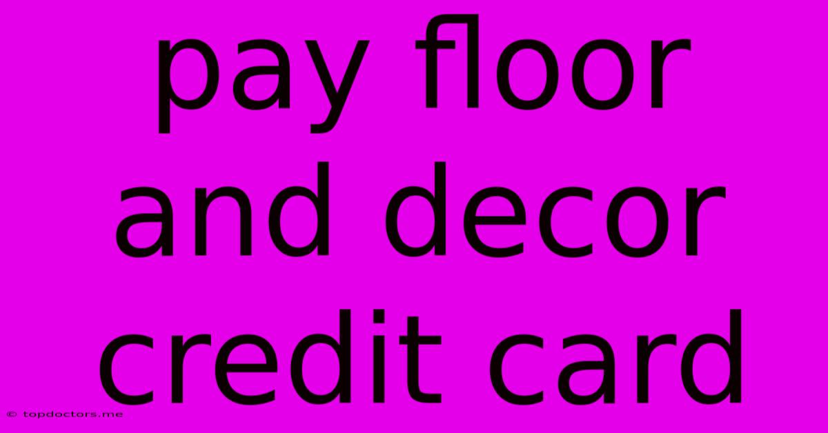 Pay Floor And Decor Credit Card