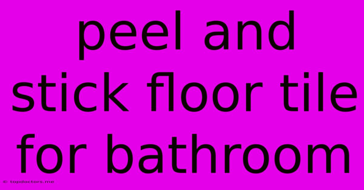 Peel And Stick Floor Tile For Bathroom