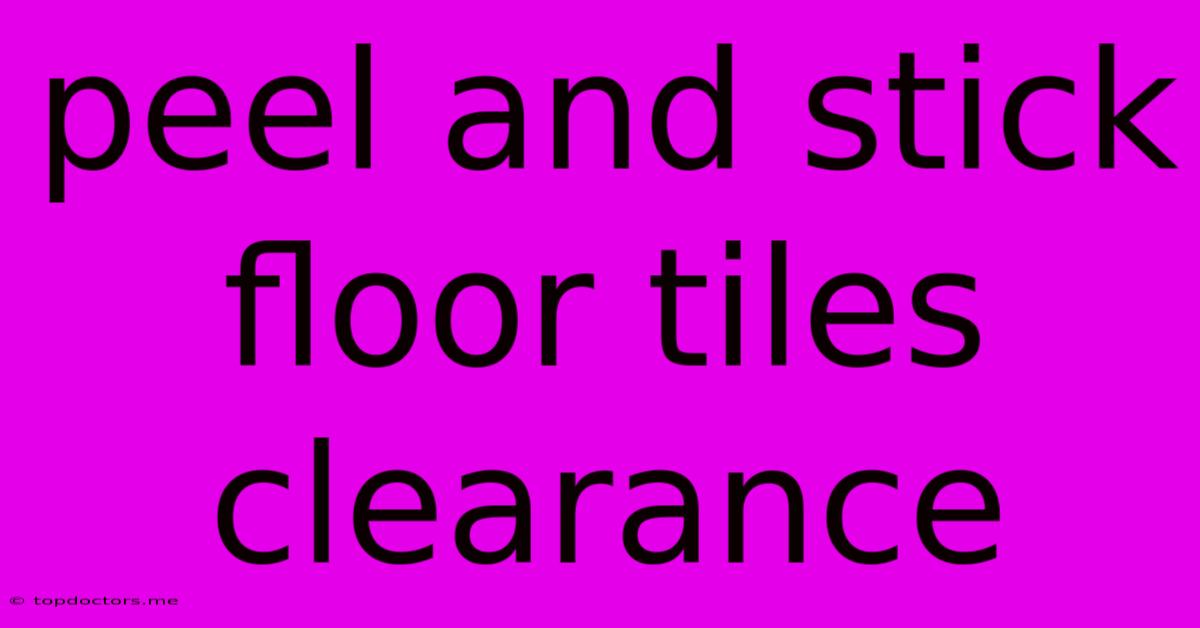 Peel And Stick Floor Tiles Clearance Peel And Stick Floor Tiles Clearance