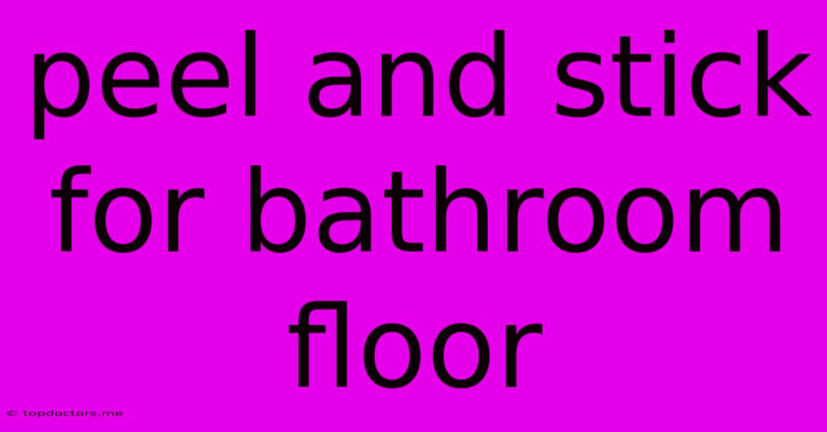 Peel And Stick For Bathroom Floor