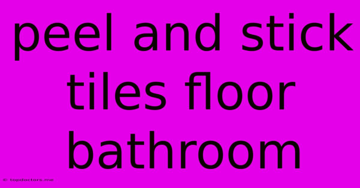 Peel And Stick Tiles Floor Bathroom Peel And Stick Tiles Floor Bathroom
