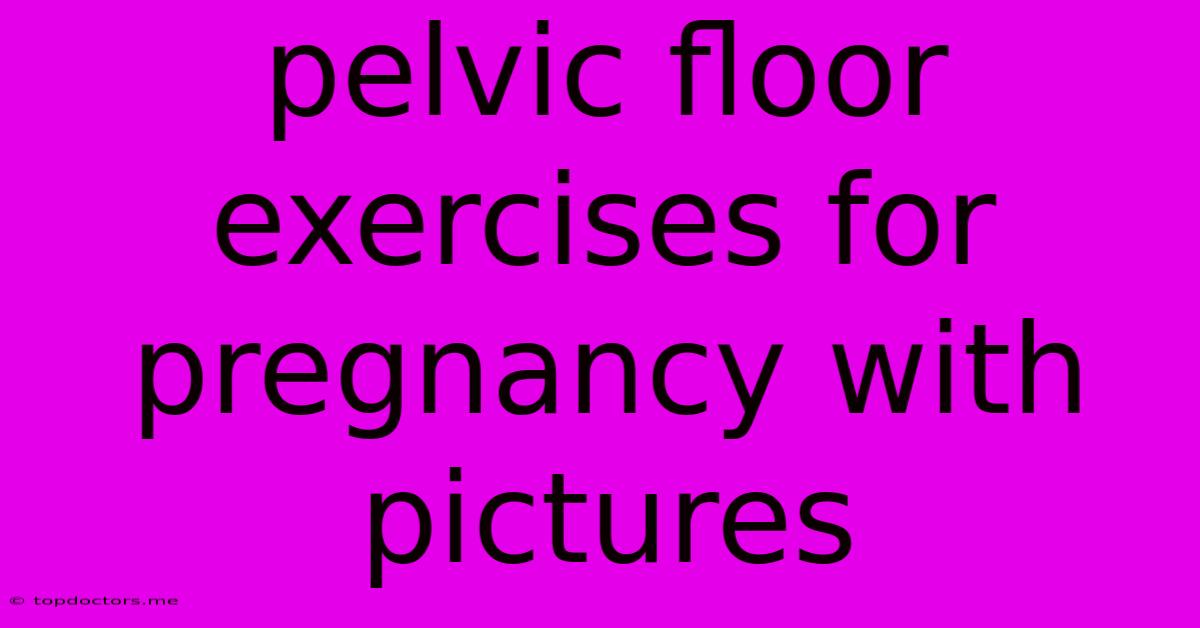 Pelvic Floor Exercises For Pregnancy With Pictures Pelvic Floor Exercises For Pregnancy With Pictures