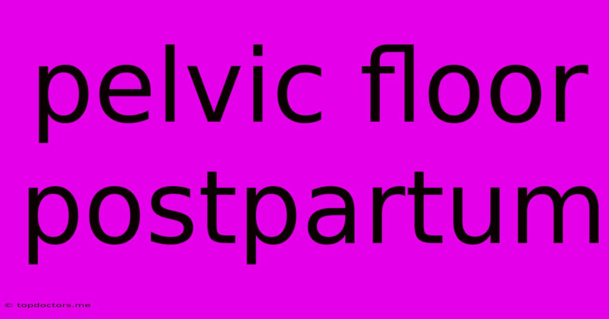 Pelvic Floor Postpartum