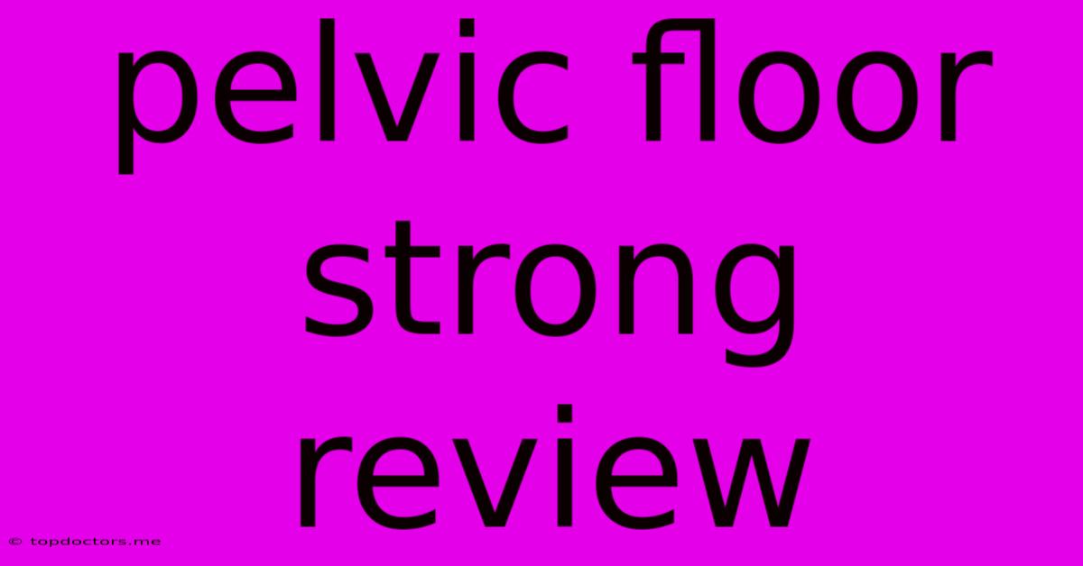 Pelvic Floor Strong Review
