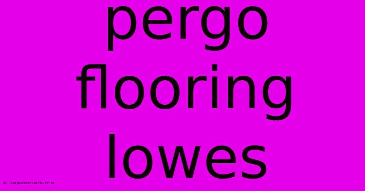 Pergo Flooring Lowes Pergo Flooring Lowes
