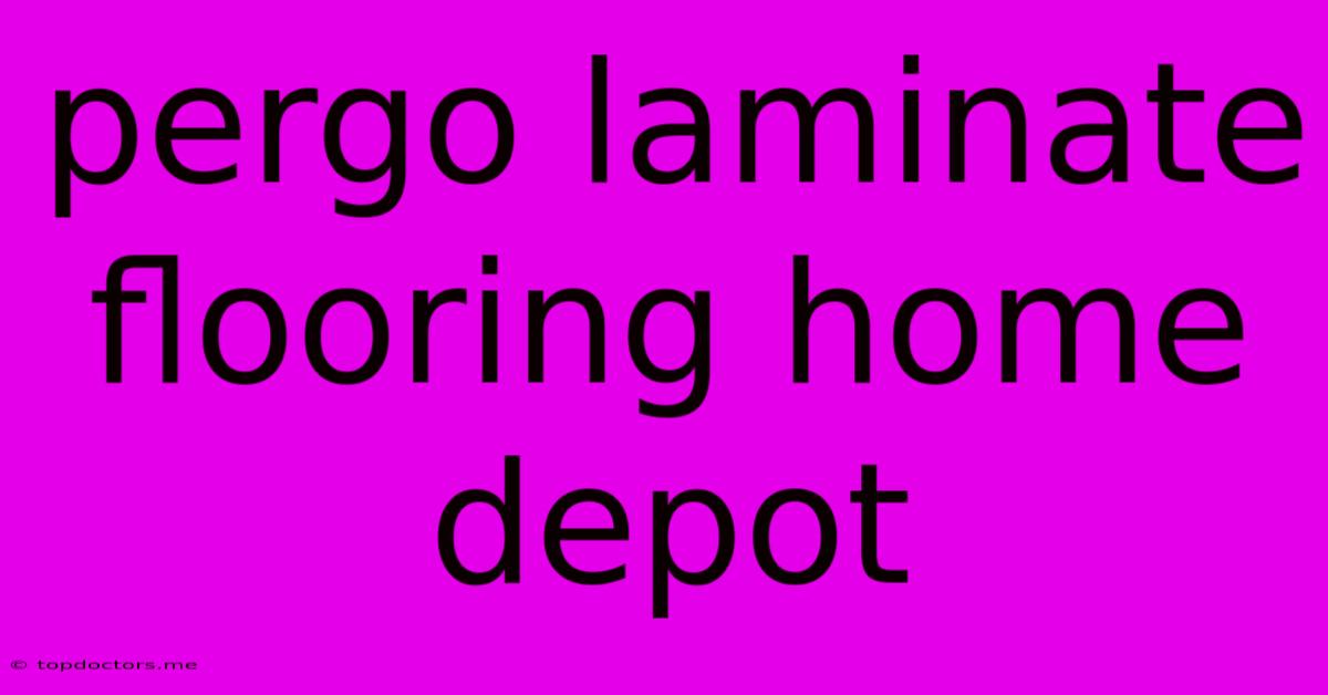 Pergo Laminate Flooring Home Depot