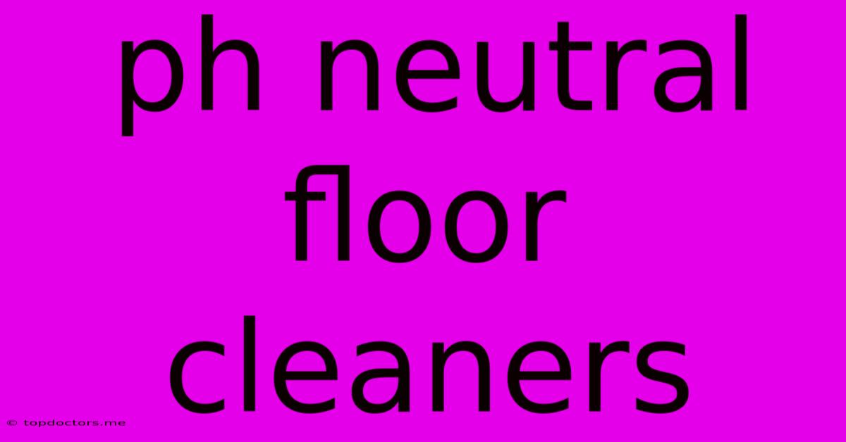 Ph Neutral Floor Cleaners Ph Neutral Floor Cleaners