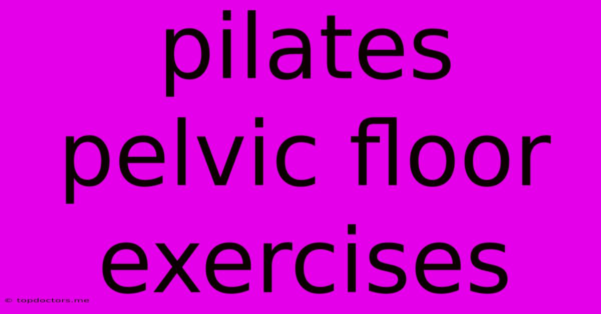 Pilates Pelvic Floor Exercises