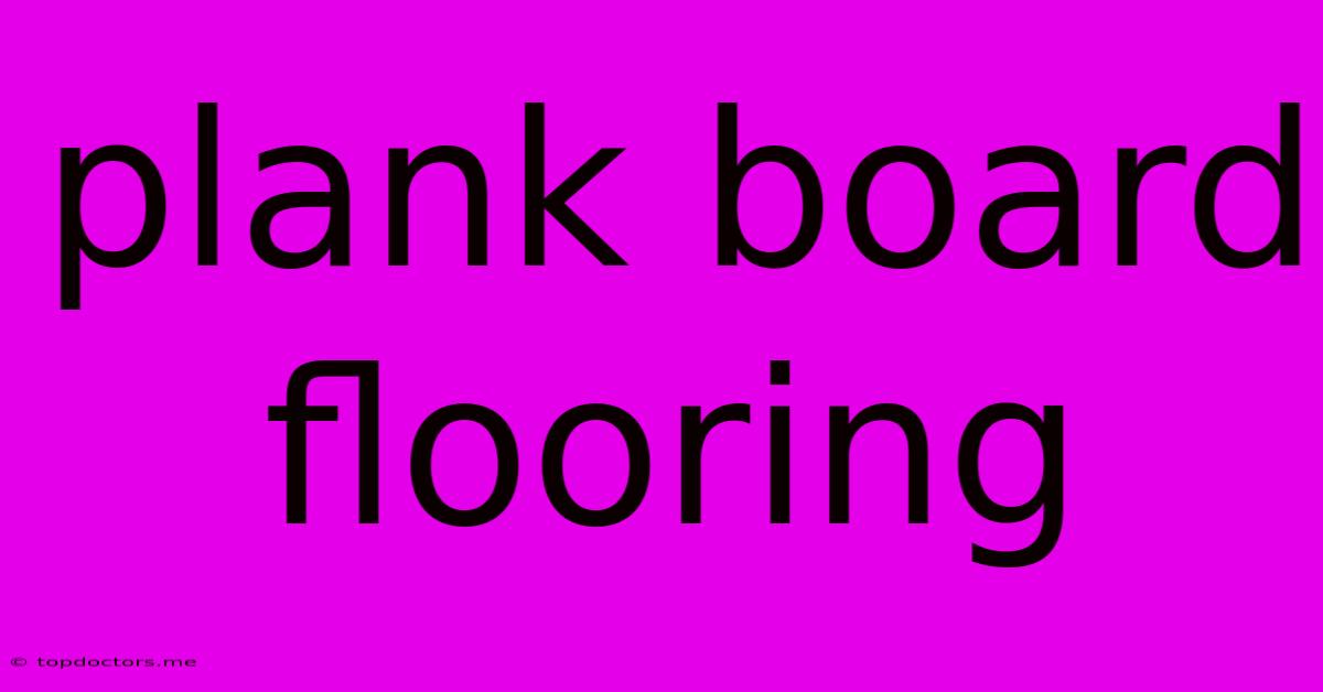 Plank Board Flooring
