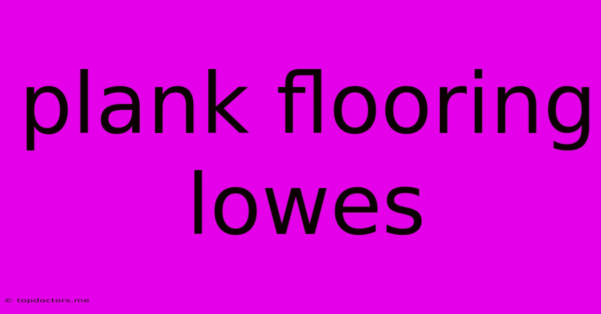 Plank Flooring Lowes Plank Flooring Lowes