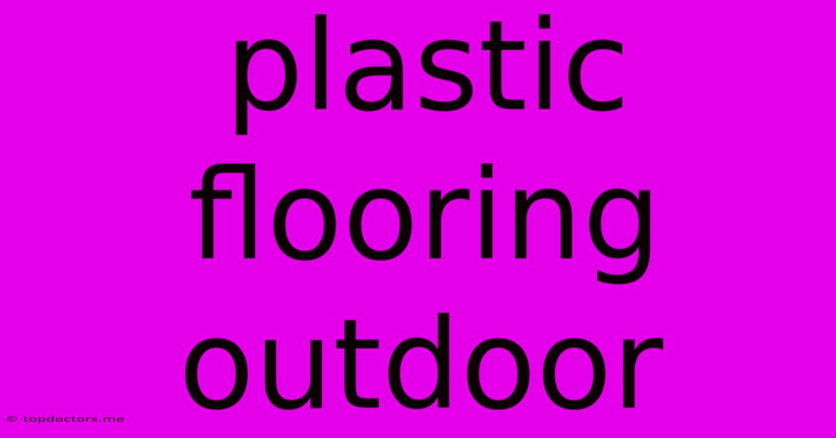 Plastic Flooring Outdoor Plastic Flooring Outdoor