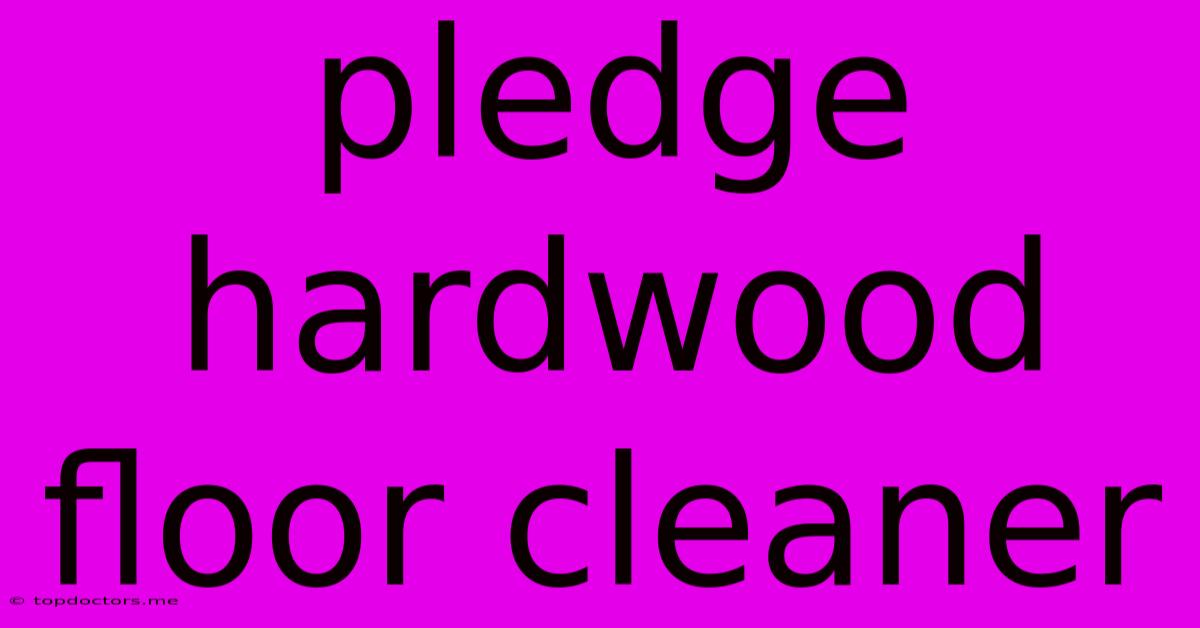 Pledge Hardwood Floor Cleaner