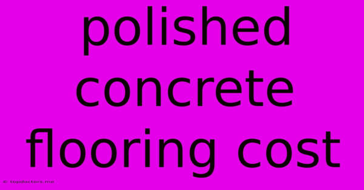Polished Concrete Flooring Cost