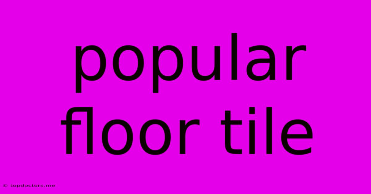 Popular Floor Tile