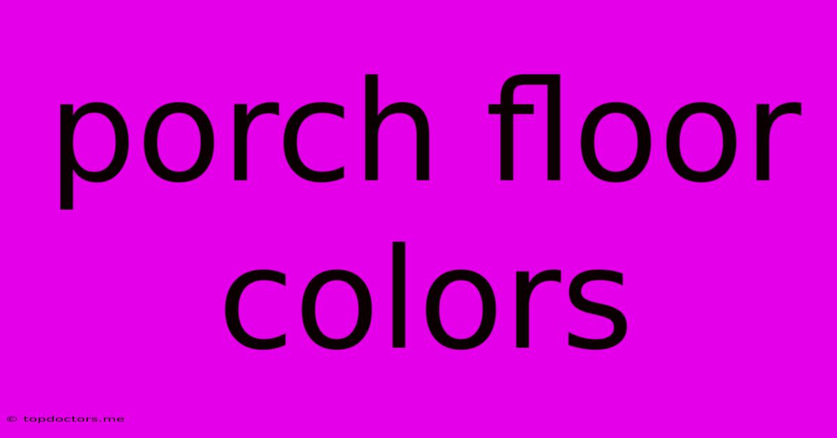 Porch Floor Colors