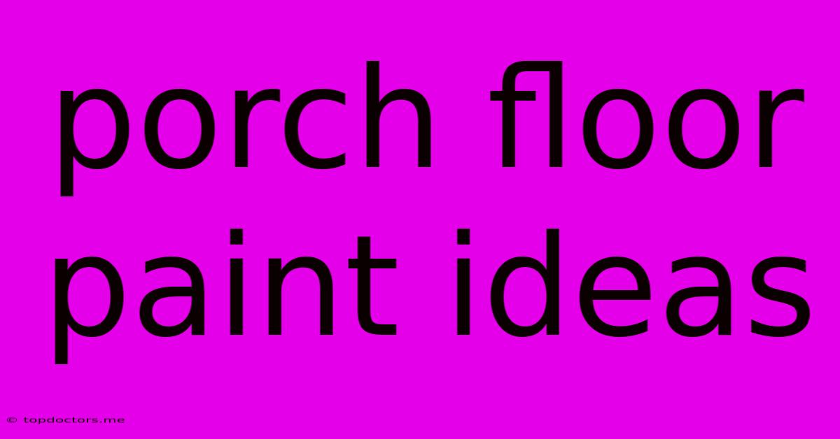 Porch Floor Paint Ideas