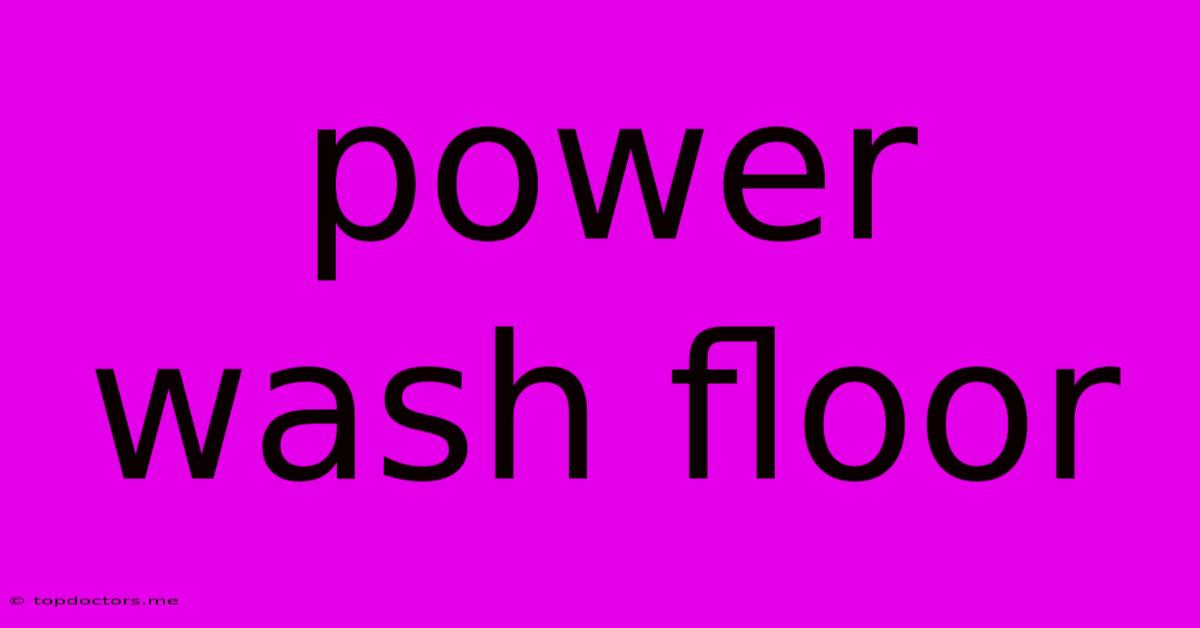 Power Wash Floor Power Wash Floor