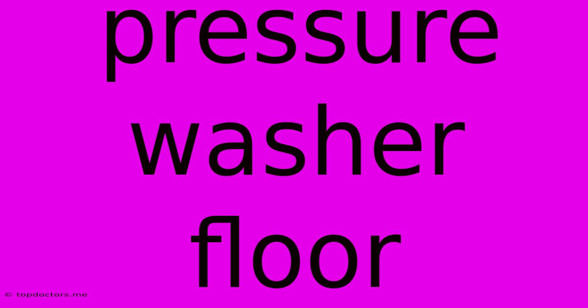 Pressure Washer Floor