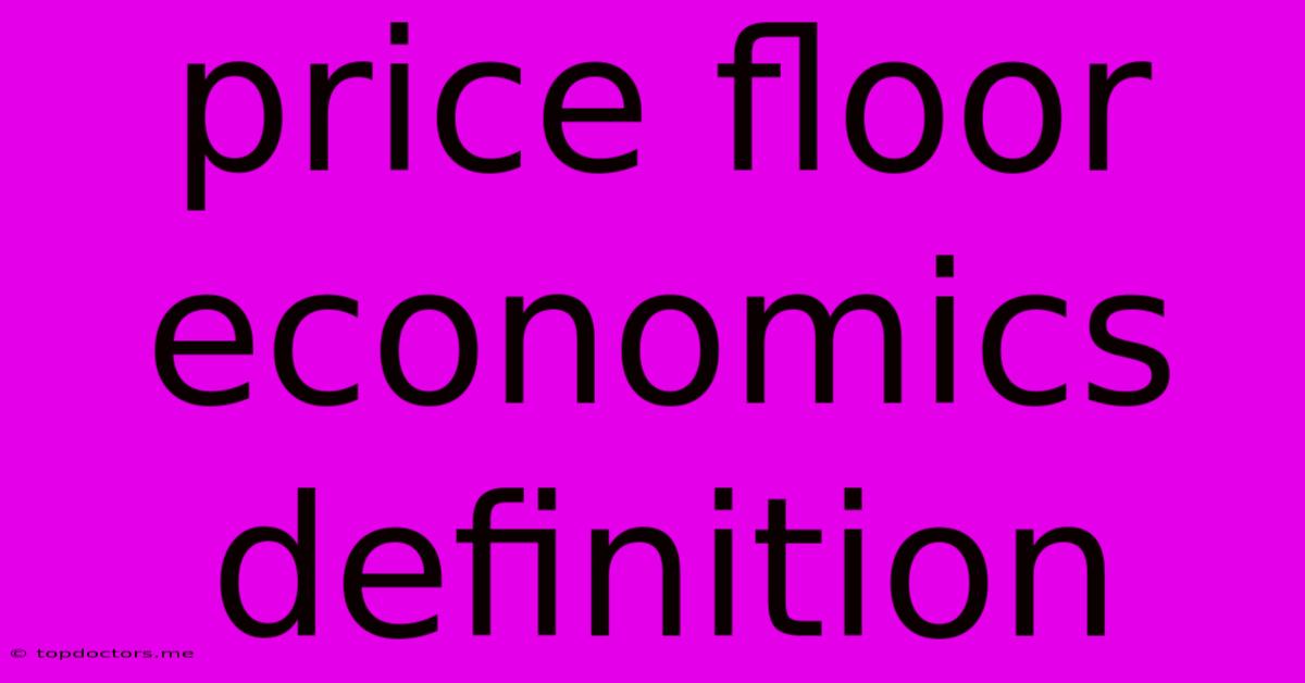 Price Floor Economics Definition