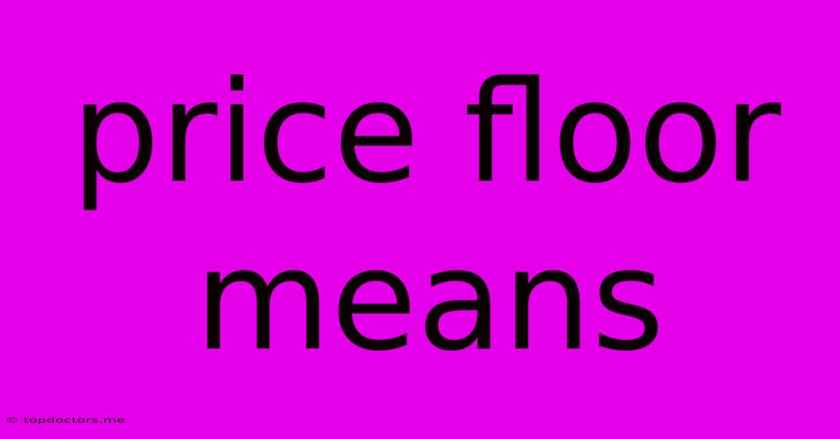 Price Floor Means Price Floor Means