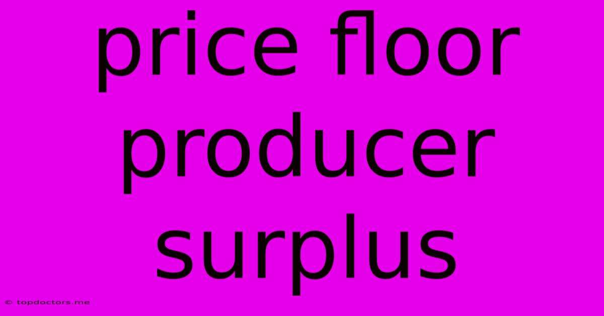 Price Floor Producer Surplus Price Floor Producer Surplus