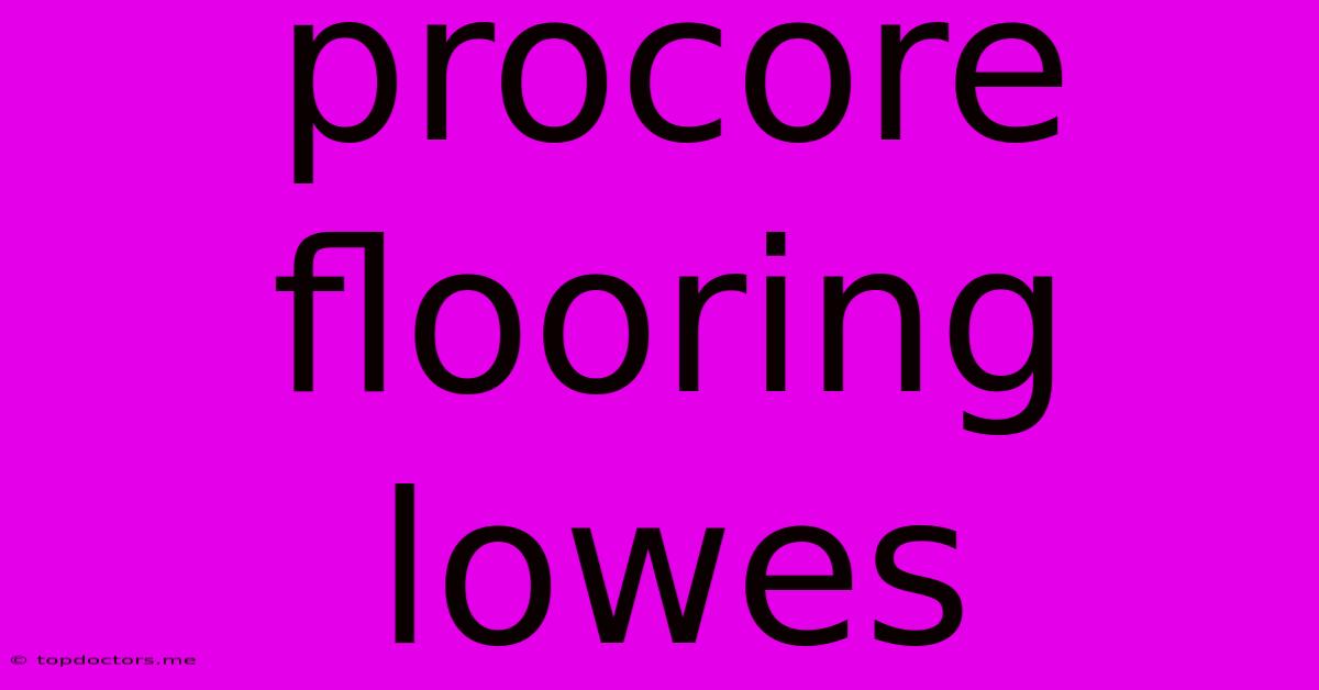 Procore Flooring Lowes Procore Flooring Lowes